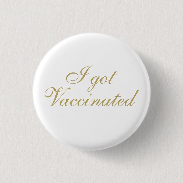 I got Vaccinated Elegant Script Wedding Button (Front)