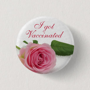 I got Vaccinated Pink Rose Floral Wedding Button