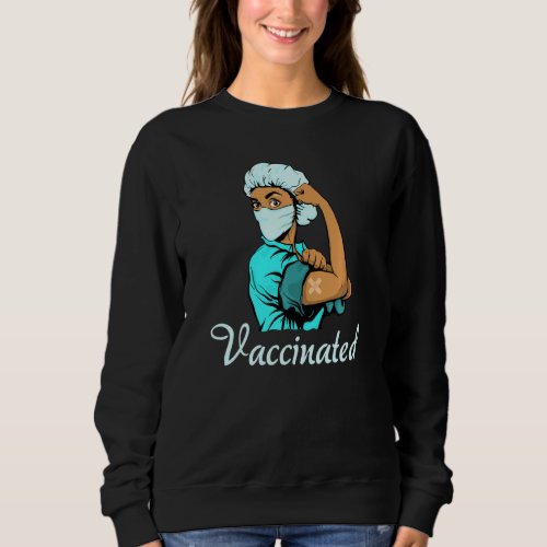 I Got Vaccinated Pro Vaccine Nurse  Doctor Sweatshirt