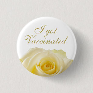 I got Vaccinated Yellow Rose Floral Wedding Butto Button