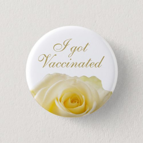 I got Vaccinated Yellow Rose Floral Wedding  Butto Button