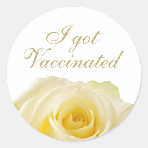 I got Vaccinated Yellow Rose Floral Wedding   Classic Round Sticker