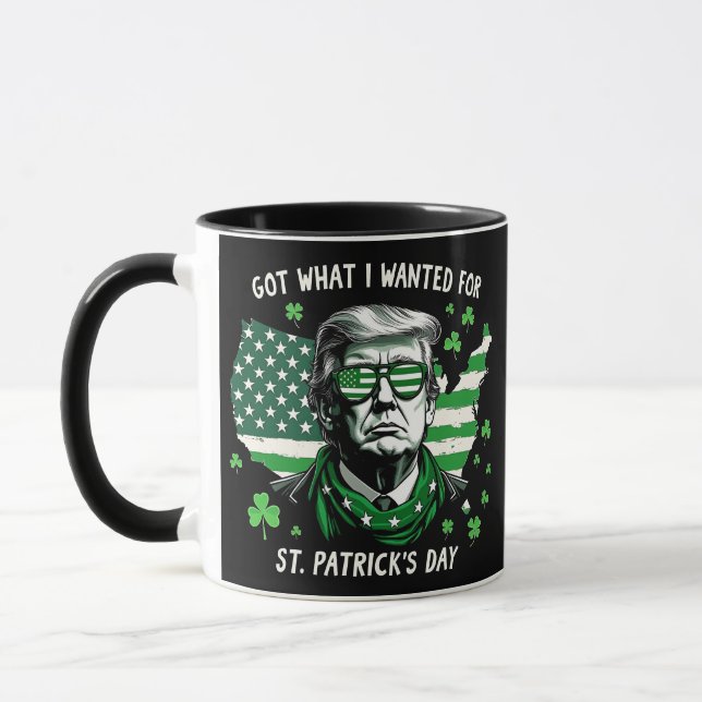 I Got what I wanted for St. Patrick's Day Trump US Mug (Left)