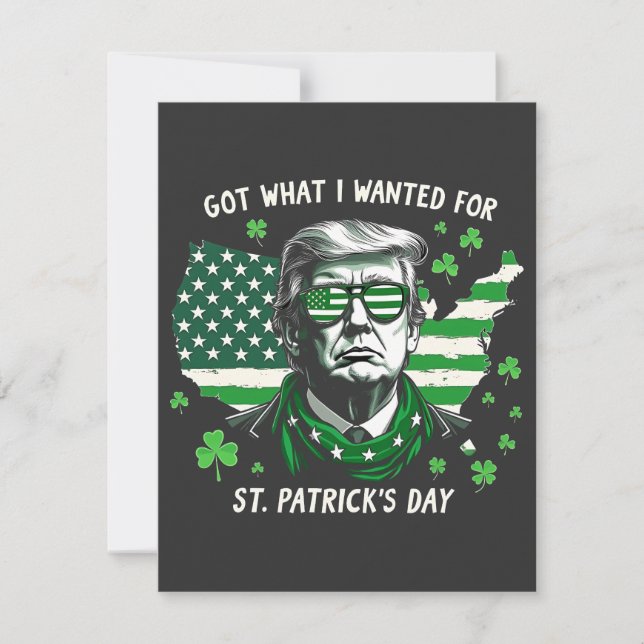 I Got what I wanted for St. Patrick's Day Trump US Note Card (Front)
