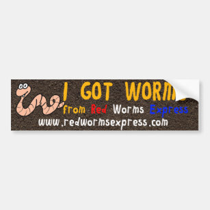 I Got Worms! Bumper Sticker