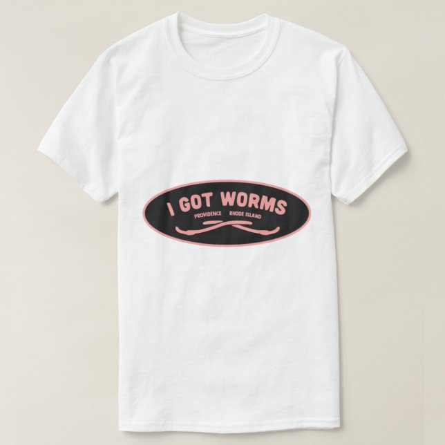 I Got Worms T-Shirt (Design Front)
