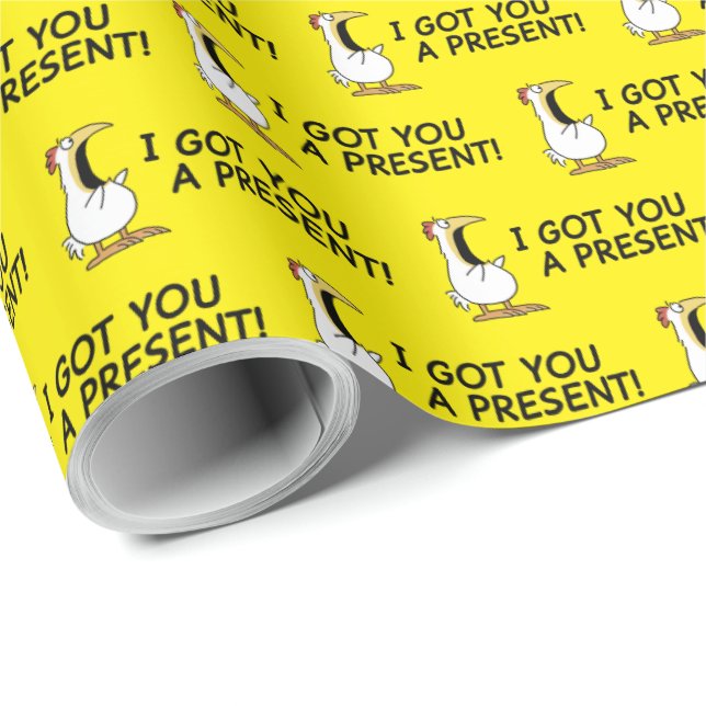 I GOT YOU A PRESENT! shouty chicken Wrapping Paper (Roll Corner)