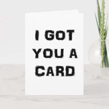 I Got You A Socially Awkward Greeting Card by Anthrapologist at Zazzle