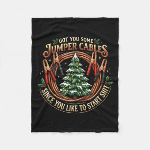 I Got You Some Jumper Cables Since You Like Funny  Fleece Blanket