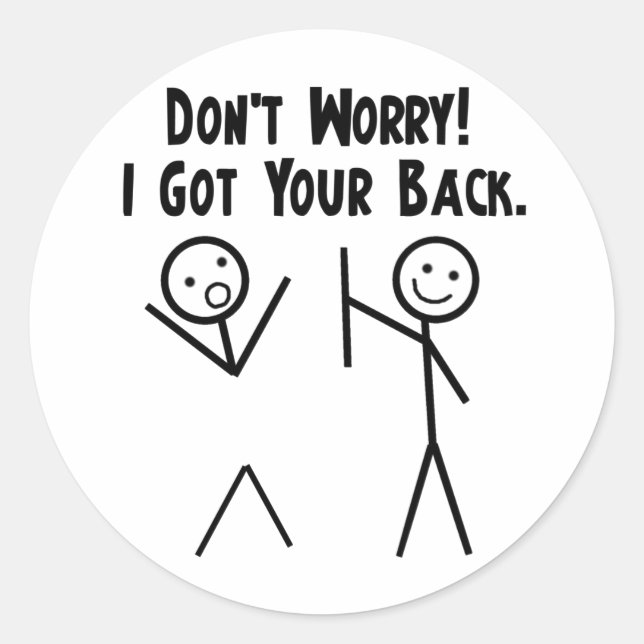 I Got Your Back! Classic Round Sticker (Front)