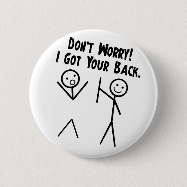 I got your back - Don't Worry Button (Front)