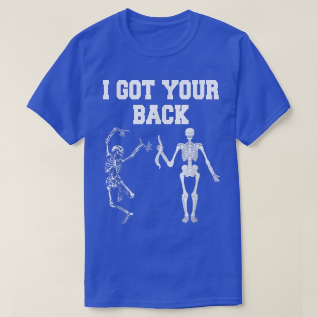 I Got Your Back Funny Halloween Skeleton  T-Shirt (Design Front)
