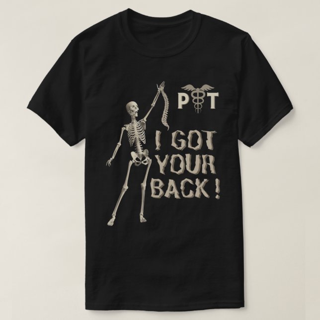 I got your back funny skeleton with spine Physical T-Shirt (Design Front)