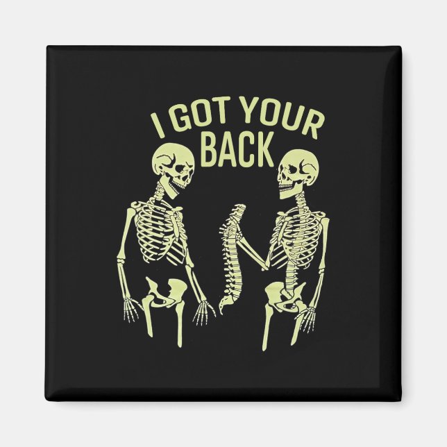 I Got Your Back Halloween Skeleton Skull Sarcastic Magnet (Front)
