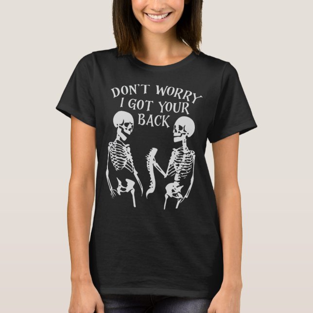 I Got Your Back Halloween Skeleton Skull Sarcastic T-Shirt (Front)