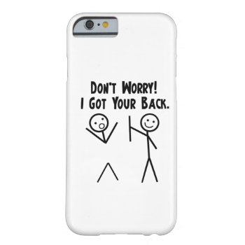 I Got Your Back Iphone 6 Case by Megatudes at Zazzle