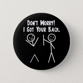 I Got Your Back! Pinback Button by Megatudes at Zazzle