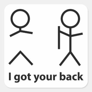 I Got Your Back! Square Sticker