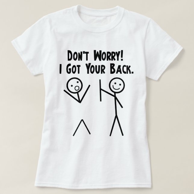 I Got Your Back! T-Shirt (Design Front)