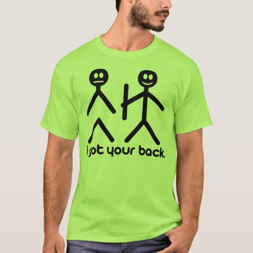 i got your back T_Shirt