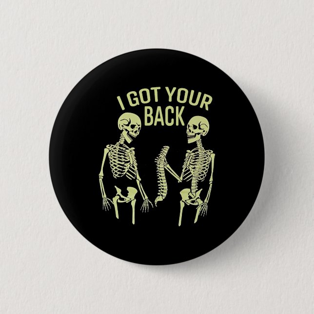 I Got Your Ck Halloween Skeleton Skull Sarcastic  Button (Front)