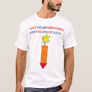 I Got Your Fireworks T-Shirt