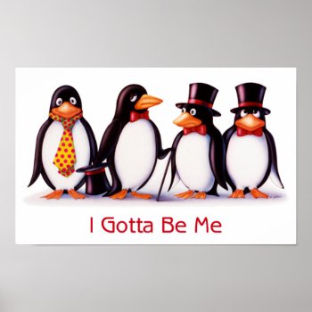 I Gotta Be Me Poster by gailgastfield at Zazzle