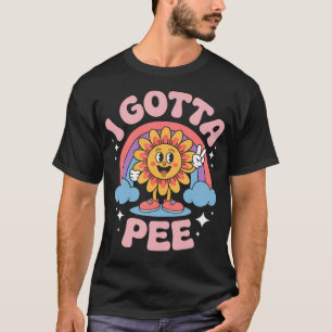 I Gotta Pee Funny Embarrassing Relatable Joke Humo T-Shirt