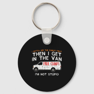 I Gotta See The Candy First - Funny Adult Humor Keychain