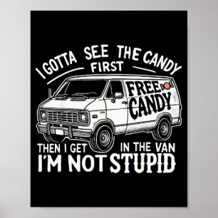 I Gotta See The Candy First. I'm Not Stud Hallowee Poster