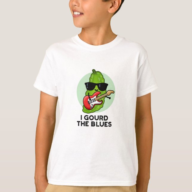 I Gourd The Blues Funny Veggie Pun  T-Shirt (Front)