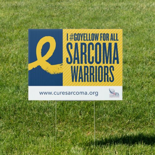 I GoYellow For All Sarcoma Warriors Yard Sign
