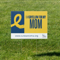 I #GoYellow For My Mom Yard Sign