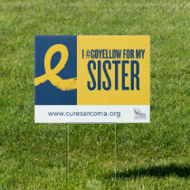 I #GoYellow For My Sister Yard Sign