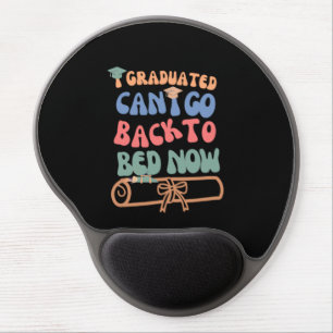 I Graduated Can I Go Back To Bed Gel Mouse Pad