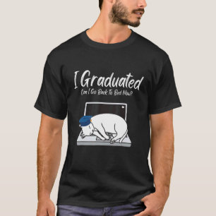 I Graduated Can I Go Back To Bed Graduation Cat T-Shirt