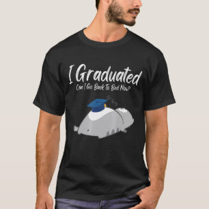 I Graduated Can I Go Back To Bed Graduation Cat T-Shirt