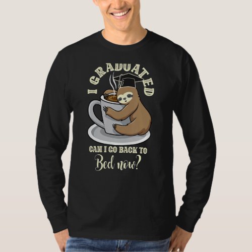 I Graduated Can I Go Back To Bed Now Funny Sleepin T_Shirt