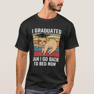 I Graduated Can I Go Back To Bed Now Funny Sloth G T-Shirt