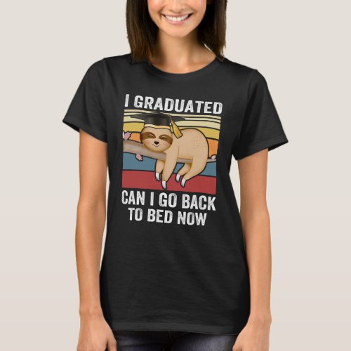 I Graduated Can I Go Back To Bed Now Funny Sloth G T_Shirt