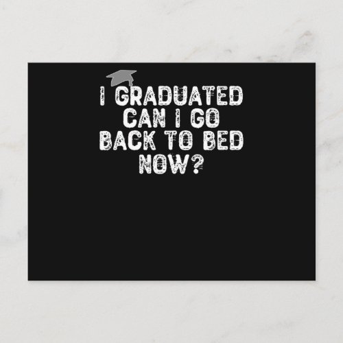 I Graduated Can I Go Back To Bed Now Gift Postcard