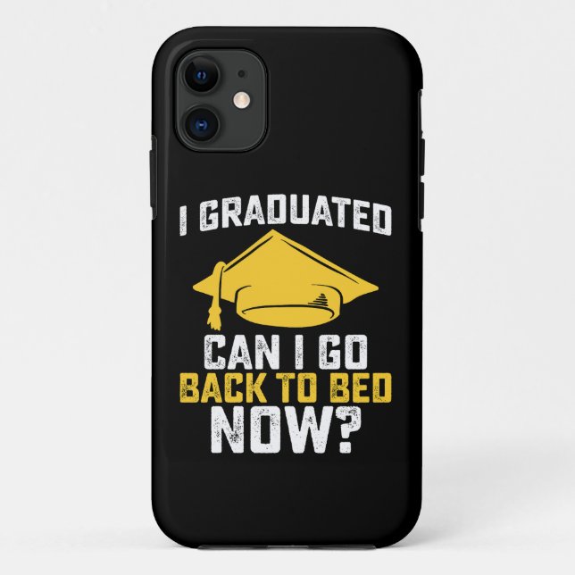 I Graduated Can I Go Back To Bed Now Graduation Case-Mate iPhone Case (Back)