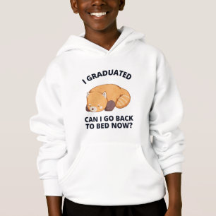 I Graduated Can I Go Back to Bed Now Hoodie
