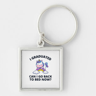 I Graduated Can I Go Back to Bed Now  Keychain