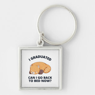 I Graduated Can I Go Back to Bed Now Keychain