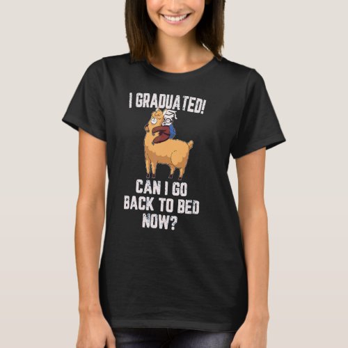 I Graduated Can I Go Back To Bed Now Mama Llama T_Shirt