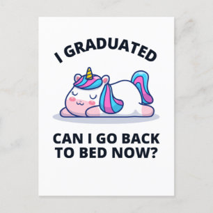 I Graduated Can I Go Back to Bed Now Postcard