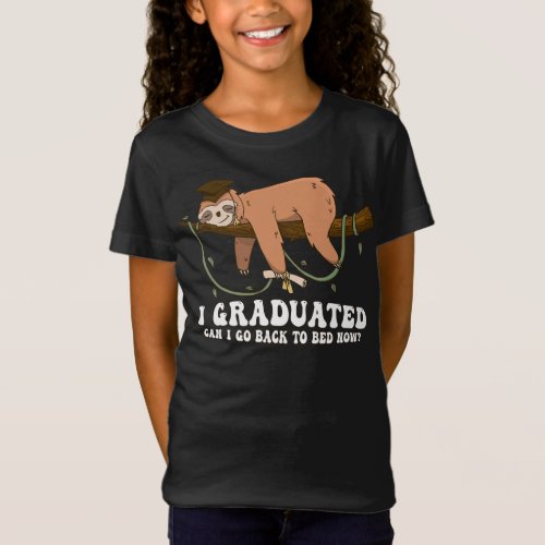 I Graduated Can I Go Back To Bed Now Shirts Funny 