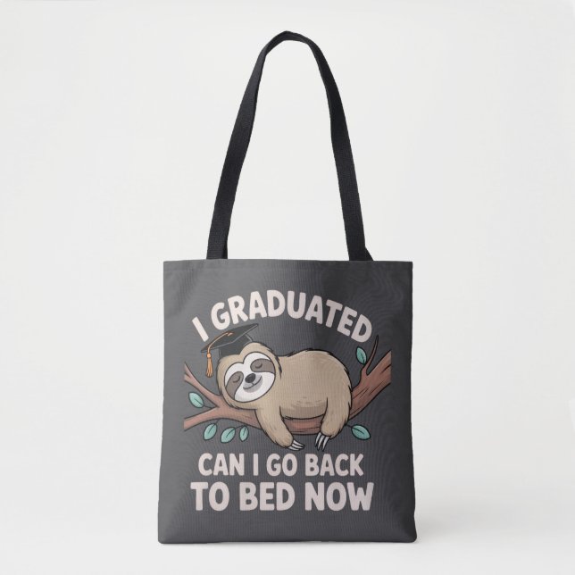 I Graduated Can I Go Back To Bed Now Sloth Funny Tote Bag (Front)