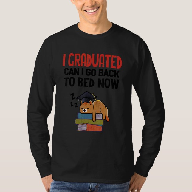 I Graduated Can I Go Back To Bed Now Sloth  Gradua T-Shirt (Front)